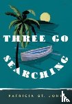 St John, Patricia - Three Go Searching