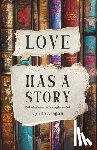 Aragon, Quina - Love Has a Story: 100 Meditations on the Enduring Love of God