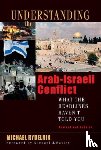 Rydelnik, Michael - Understanding the Arab-Israeli Conflict: What the Headlines Haven't Told You
