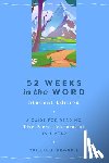 Newbell, Trillia J. - 52 Weeks in the Word: Student Edition