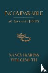 Wolgemuth, Nancy Demoss - Wolgemuth, N: Incomparable