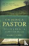 Prime, Derek J., Begg, Alistair - On Being a Pastor