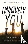 Clarkson, Sally - Uniquely You: Exploring Your Child's Extraordinarily Distinctive Design