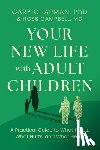 Chapman, Gary - Your New Life with Adult Children: A Practical Guide to What Helps, What Hurts, and What Heals