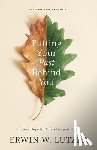 Lutzer, Erwin W. - Putting Your Past Behind You: Finding Hope for Life's Deepest Hurts
