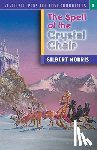 Gilbert Morris - The Spell of the Crystal Chair