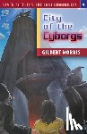 Morris, Gilbert - The City of the Cyborgs: Volume 4
