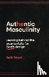 Troutt, Seth - Authentic Masculinity