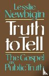 Newbigin, Lesslie - Truth to Tell