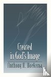 Hoekema, Anthony A. - Created in God's Image