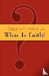 Machen, John Gresham - What is Faith?