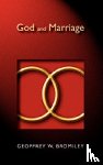 Bromiley, Geoffrey W. - God and Marriage