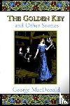 MacDonald, George - The Golden Key and Other Stories