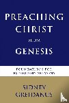 Greidanus, Sidney - Preaching Christ from the Genesis