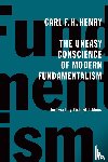 Henry, Carl Ferdinand Howard - The Uneasy Conscience of Modern Fundamentalism