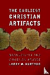 Hurtado, Larry W. - The Earliest Christian Artifacts