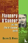 Wood, Ralph C. - Flannery O'Connor and the Christ-Haunted South
