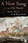 Stapert, Calvin R. - A New Song for an Old World