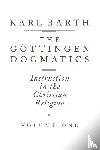 Barth, Karl - The Göttingen Dogmatics