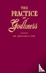 Kuyper, Abraham - The Practice of Godliness