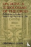 Forde, Gerhard O. - On Being a Theologian of the Cross
