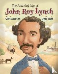 Barton, Chris - The Amazing Age of John Roy Lynch