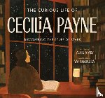 Alary, Laura - The Curious Life of Cecilia Payne: Discovering the Stuff of Stars