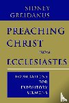 Greidanus, Sidney - Preaching Christ from Ecclesiastes