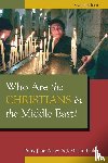 Bailey, Betty Jane, Bailey, Martin J. - Who are the Christians in the Middle East?