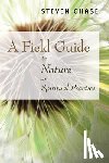 Chase, Steven - Field Guide to Nature as Spiritual Practice