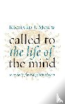 Mouw, Richard J. - Called to the Life of the Mind