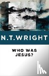 Wright, N. T. - Who Was Jesus?