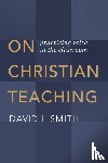 Smith, David I. - On Christian Teaching