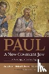 Pitre, Brant, Barber, Michael P., Kincaid, John A. - Paul, a New Covenant Jew
