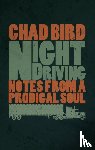 Bird, Chad - Night Driving