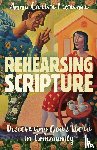 Anna Carter Florence - Rehearsing Scripture