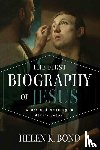 BOND HELEN K - THE FIRST BIOGRAPHY OF JESUS