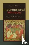Wells, Samuel - Incarnational Ministry: Being with the Church