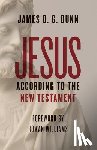 Dunn, James D. G. - Jesus according to the New Testament