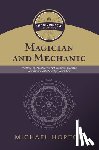 Horton, Michael S. - Magician and Mechanic (the Divine Self, Vol. 2): The Roots of "Spiritual But Not Religious" from the Renaissance to the Scientific Revolution