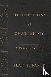Baker, Alan T - Foundations of Chaplaincy