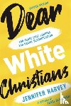 Harvey, Jennifer - Dear White Christians