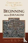 Dunn, James D G (University of Durham) - Beginning from Jerusalem