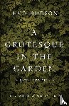 HUDSON HUD - A GROTESQUE IN THE GARDEN