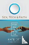 Ott, Kate - Sex, Tech, and Faith