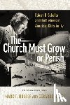 Mulder, Mark T., Marti, Gerardo - The Church Must Grow or Perish