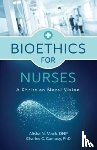 Mack, Alisha N, Camosy, Charles C - Bioethics for Nurses