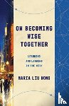 Liu Wong, Maria - On Becoming Wise Together