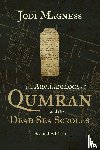 Magness, Jodi - The Archaeology of Qumran and the Dead Sea Scrolls