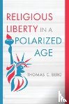 Berg, Thomas C - Religious Liberty in a Polarized Age